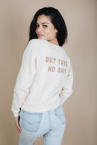 Tapioca Do No Harm But Take No Shit Sweatshirt by The Bee and The Fox