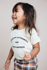 Question Authority Not Your Mother Shirt for Kids by The Bee and The Fox