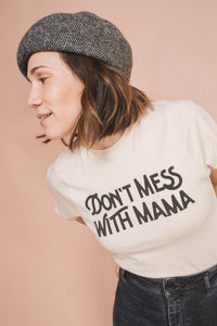 Don't Mess with Mama Shirt in Unisex by The Bee and The Fox